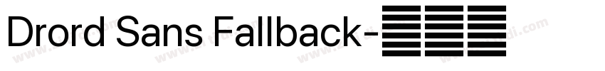 Drord Sans Fallback字体转换 Drord Sans Fallback字体转换